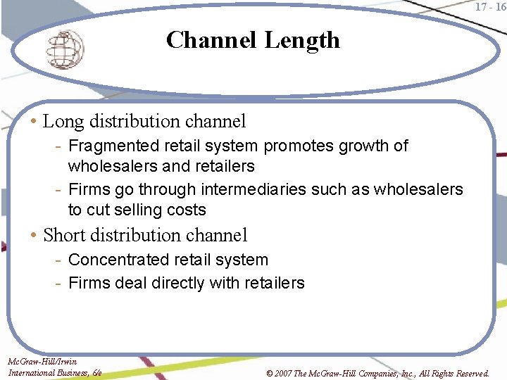 17 - 16 Channel Length • Long distribution channel - Fragmented retail system promotes