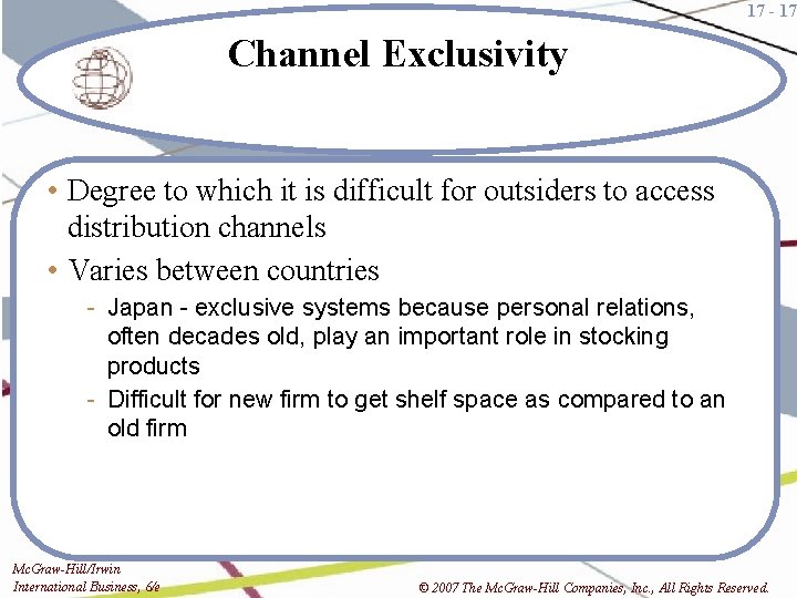 17 - 17 Channel Exclusivity • Degree to which it is difficult for outsiders