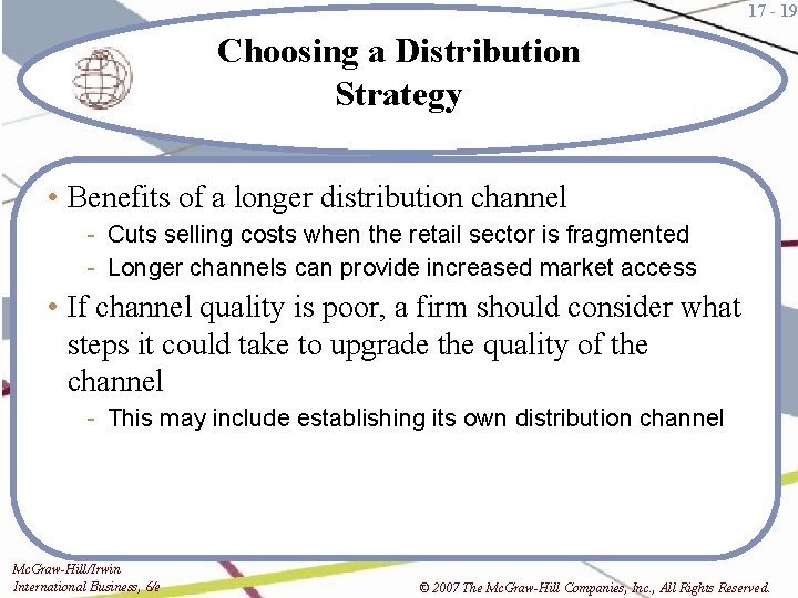 17 - 19 Choosing a Distribution Strategy • Benefits of a longer distribution channel