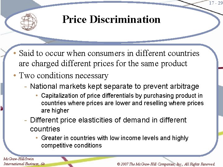 17 - 29 Price Discrimination • Said to occur when consumers in different countries