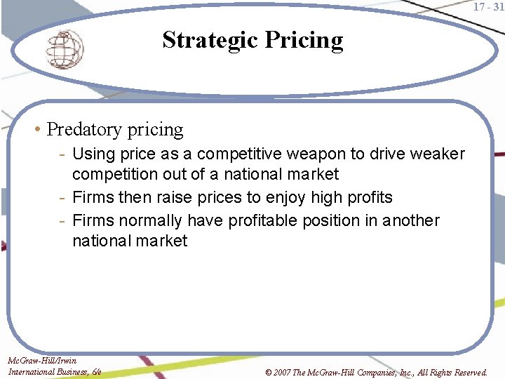 17 - 31 Strategic Pricing • Predatory pricing - Using price as a competitive