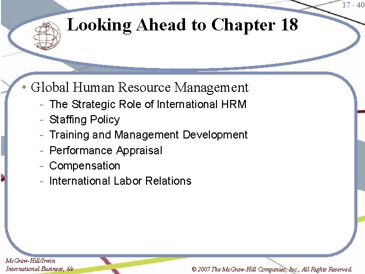 17 - 40 Looking Ahead to Chapter 18 • Global Human Resource Management -