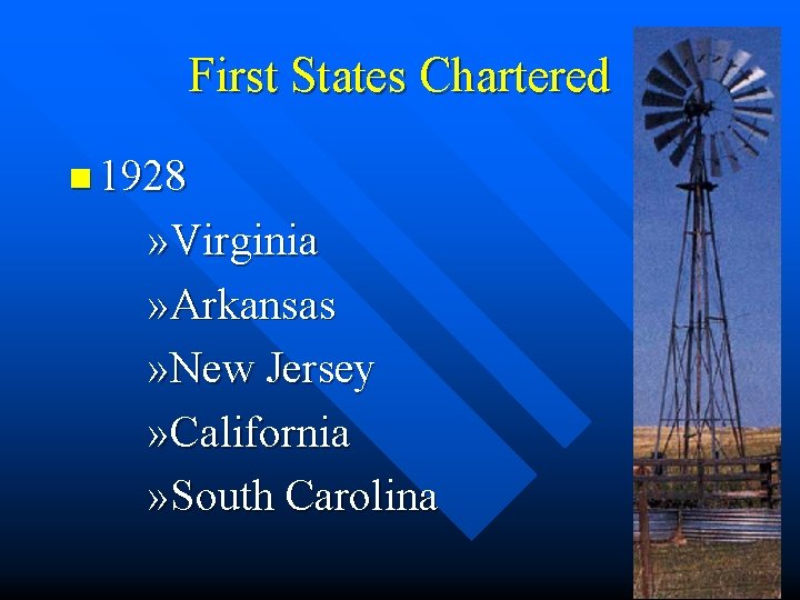 First States Chartered n 1928 » Virginia » Arkansas » New Jersey » California