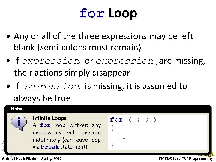 for Loop • Any or all of the three expressions may be left blank