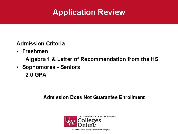 Application Review Admission Criteria • Freshmen Algebra 1 & Letter of Recommendation from the