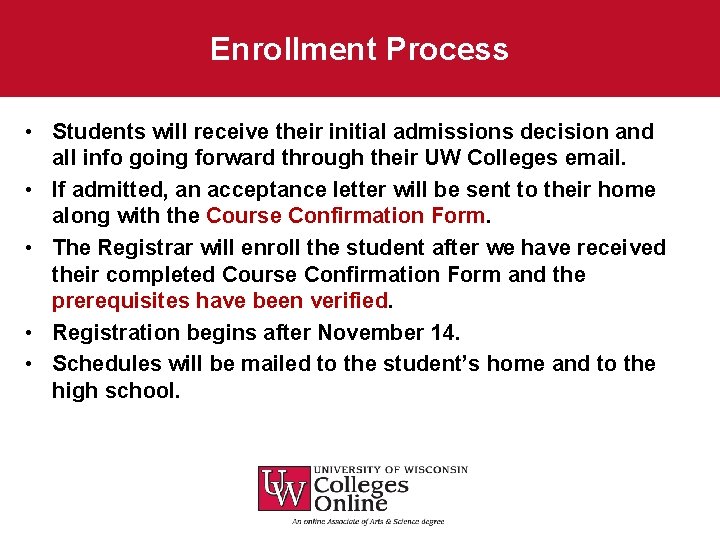 Enrollment Process • Students will receive their initial admissions decision and all info going
