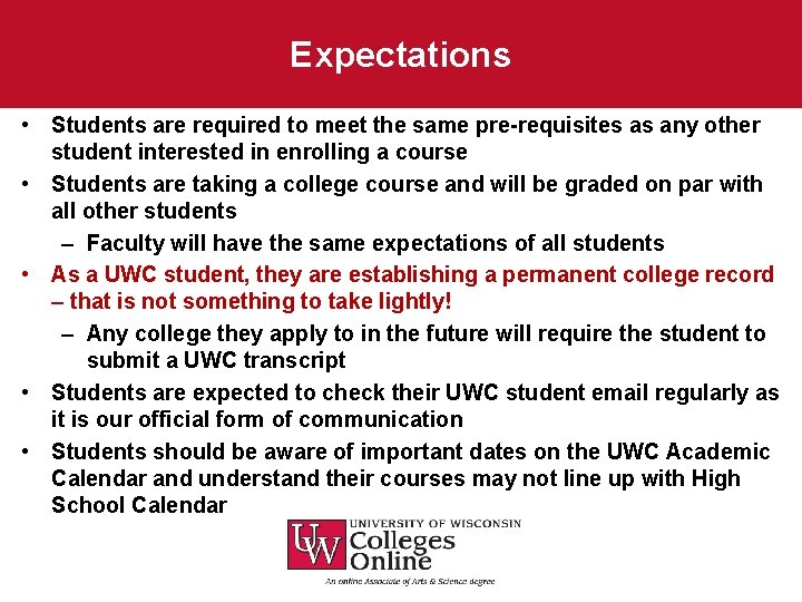 Expectations • Students are required to meet the same pre-requisites as any other student