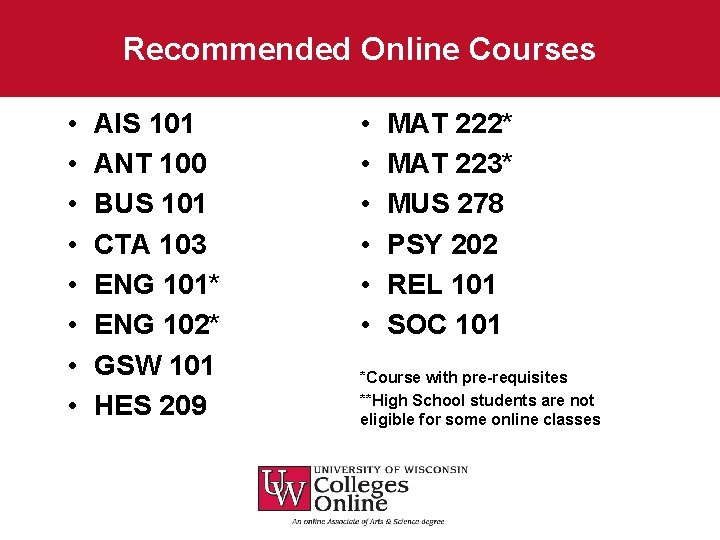 Recommended Online Courses • • AIS 101 ANT 100 BUS 101 CTA 103 ENG
