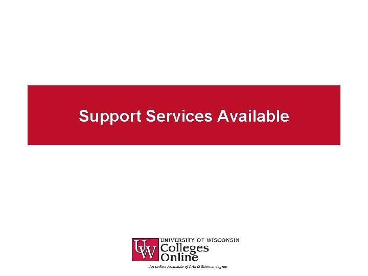 Support Services Available 