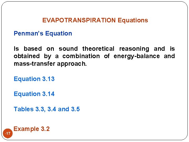 EVAPOTRANSPIRATION Equations Penman’s Equation Is based on sound theoretical reasoning and is obtained by