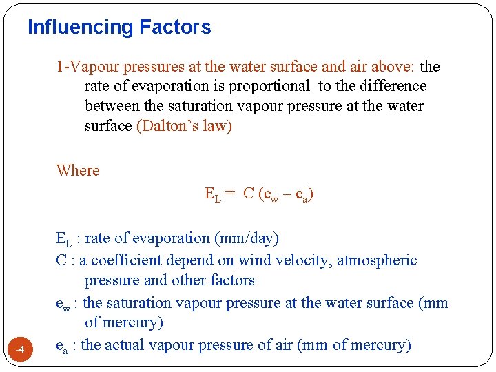 Influencing Factors 1 -Vapour pressures at the water surface and air above: the rate