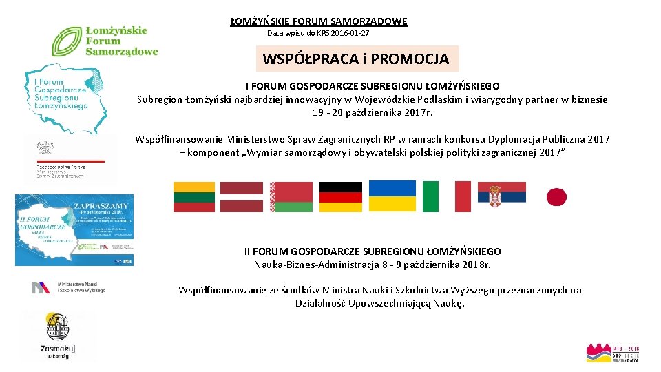 ŁOMŻYŃSKIE FORUM SAMORZĄDOWE Data wpisu do KRS 2016 -01 -27 WSPÓŁPRACA i PROMOCJA I