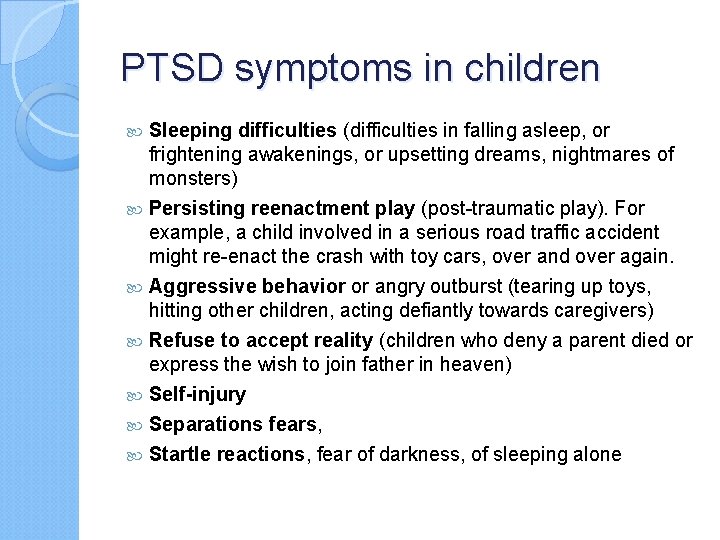 PTSD symptoms in children Sleeping difficulties (difficulties in falling asleep, or frightening awakenings, or