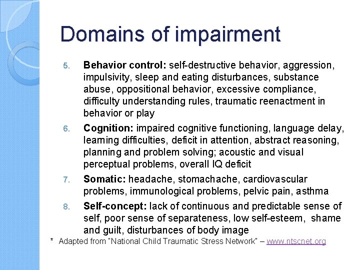 Domains of impairment 5. 6. 7. 8. Behavior control: self-destructive behavior, aggression, impulsivity, sleep