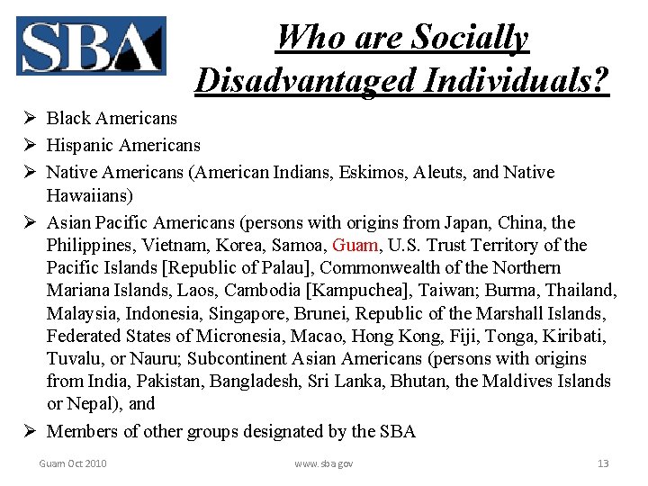 Who are Socially Disadvantaged Individuals? Ø Black Americans Ø Hispanic Americans Ø Native Americans