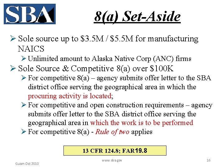 8(a) Set-Aside Ø Sole source up to $3. 5 M / $5. 5 M