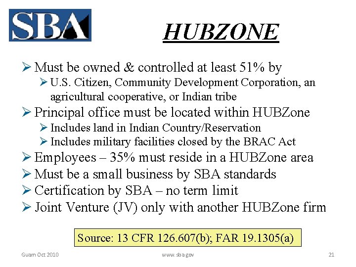 HUBZONE Ø Must be owned & controlled at least 51% by Ø U. S.