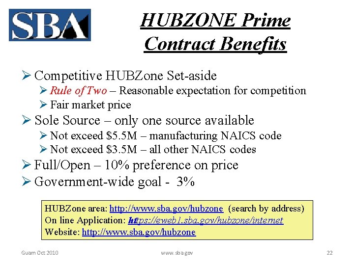 HUBZONE Prime Contract Benefits Ø Competitive HUBZone Set-aside Ø Rule of Two – Reasonable