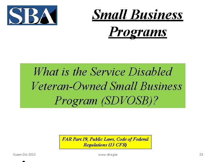 Small Business Programs What is the Service Disabled Veteran-Owned Small Business Program (SDVOSB)? FAR