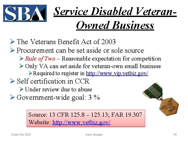 Service Disabled Veteran. Owned Business Ø The Veterans Benefit Act of 2003 Ø Procurement