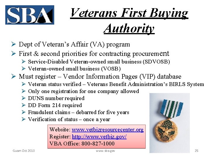 Veterans First Buying Authority Ø Dept of Veteran’s Affair (VA) program Ø First &