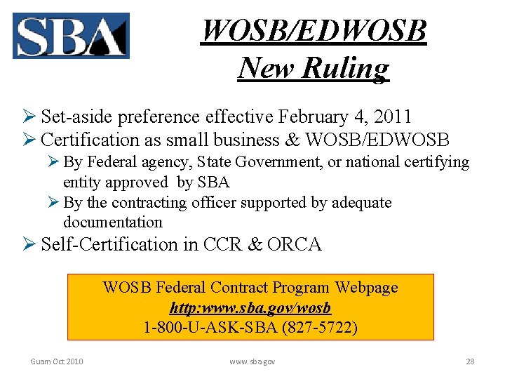 WOSB/EDWOSB New Ruling Ø Set-aside preference effective February 4, 2011 Ø Certification as small