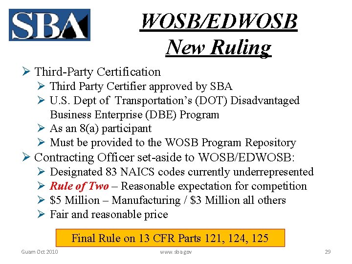 WOSB/EDWOSB New Ruling Ø Third-Party Certification Ø Third Party Certifier approved by SBA Ø