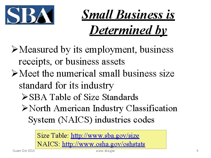 Small Business is Determined by ØMeasured by its employment, business receipts, or business assets