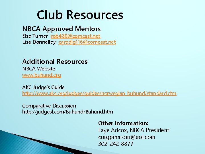 Club Resources NBCA Approved Mentors Else Turner rob 480@comcast. net Lisa Donnelley caredig 116@comcast.