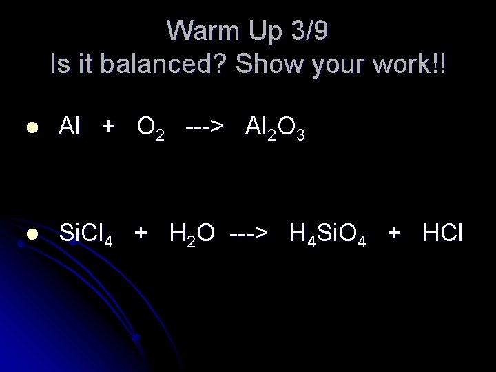 Warm Up 3/9 Is it balanced? Show your work!! l Al + O 2