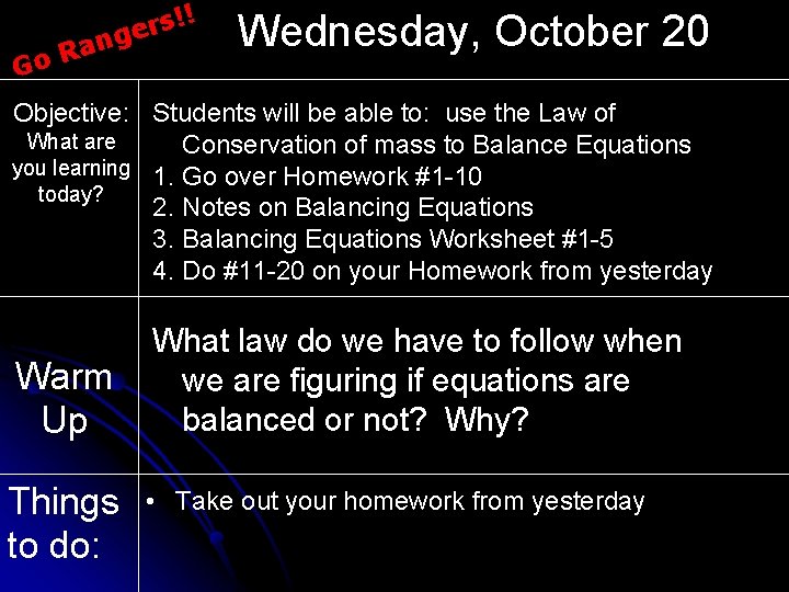 Go !! s r e g n Ra Wednesday, October 20 Objective: Students will