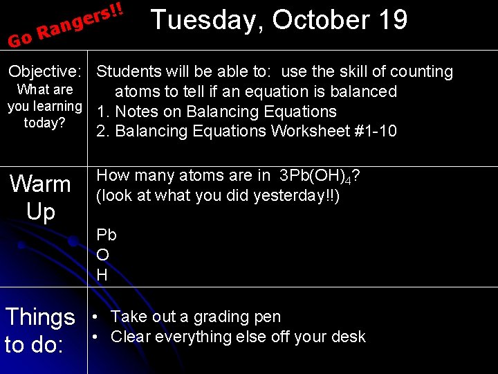 Go !! s r e g n Ra Tuesday, October 19 Objective: Students will