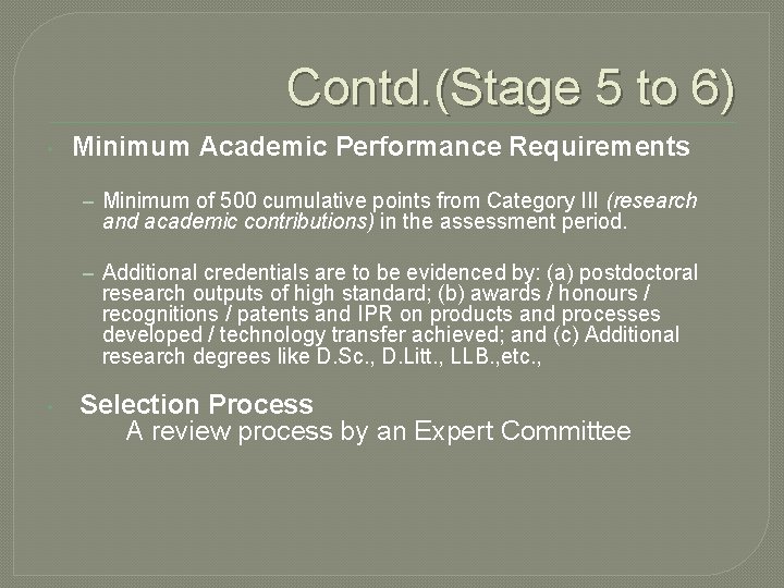 Contd. (Stage 5 to 6) • Minimum Academic Performance Requirements – Minimum of 500 Contd. (Stage 5 to 6) • Minimum Academic Performance Requirements – Minimum of 500