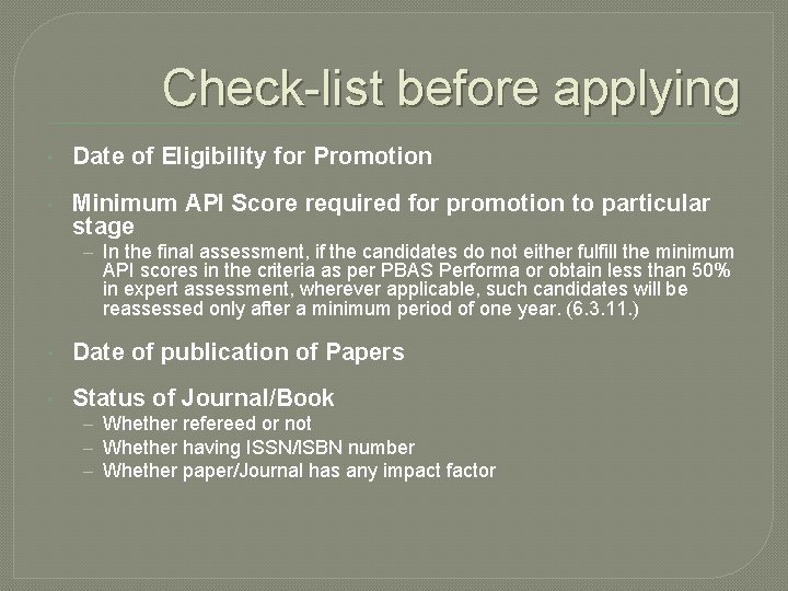 Check-list before applying • Date of Eligibility for Promotion • Minimum API Score required Check-list before applying • Date of Eligibility for Promotion • Minimum API Score required
