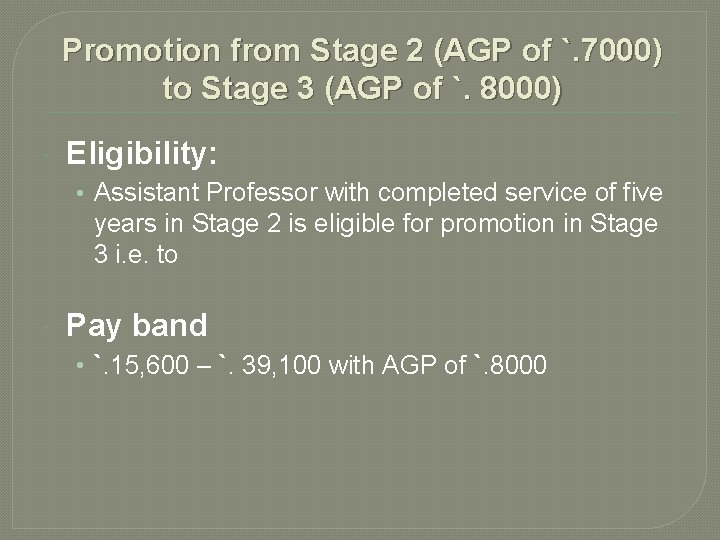 Promotion from Stage 2 (AGP of `. 7000) to Stage 3 (AGP of `. Promotion from Stage 2 (AGP of `. 7000) to Stage 3 (AGP of `.