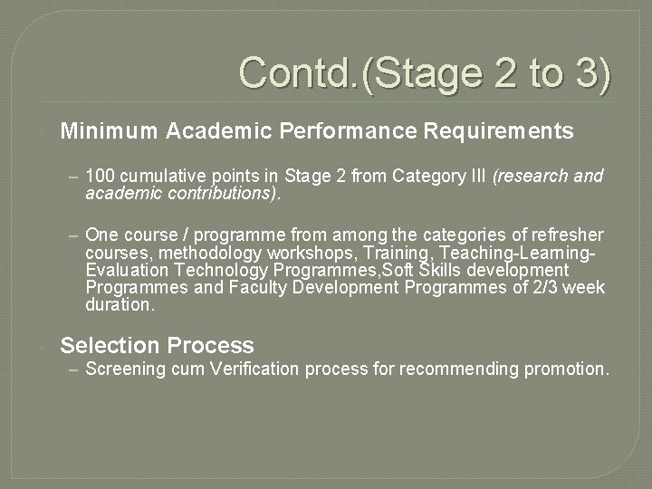 Contd. (Stage 2 to 3) • Minimum Academic Performance Requirements – 100 cumulative points Contd. (Stage 2 to 3) • Minimum Academic Performance Requirements – 100 cumulative points