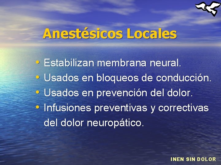 Anestésicos Locales • Estabilizan membrana neural. • Usados en bloqueos de conducción. • Usados