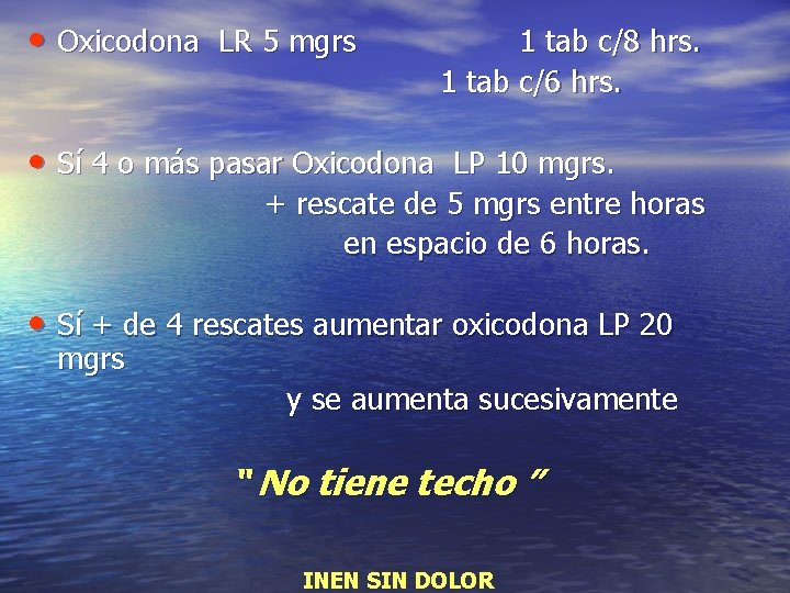  • Oxicodona LR 5 mgrs 1 tab c/8 hrs. 1 tab c/6 hrs.