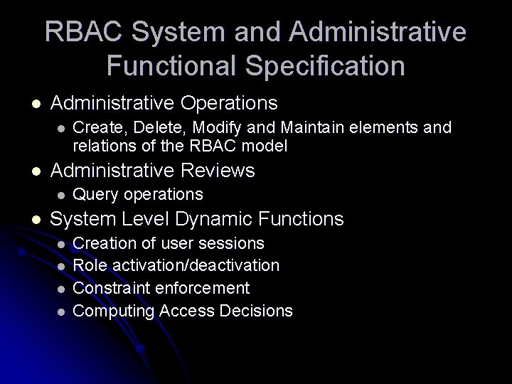 RBAC System and Administrative Functional Specification l Administrative Operations l l Administrative Reviews l