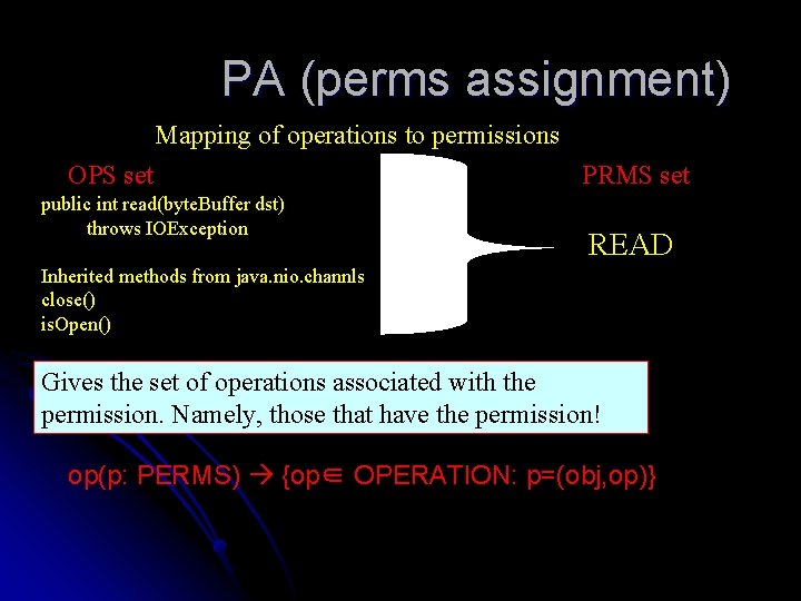 PA (perms assignment) Mapping of operations to permissions OPS set public int read(byte. Buffer