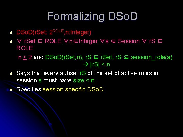 Formalizing DSo. D l l DSo. D(r. Set: 2 ROLE, n: Integer) ∀ r.