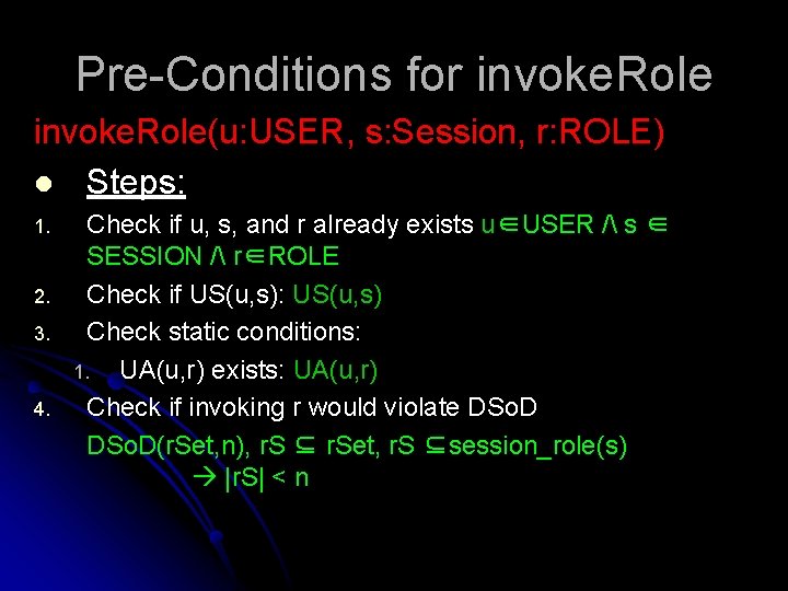 Pre-Conditions for invoke. Role(u: USER, s: Session, r: ROLE) l Steps: 1. 2. 3.