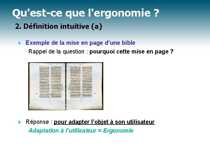 Qu'est-ce que l'ergonomie ? 2. Définition intuitive (a) t Exemple de la mise en
