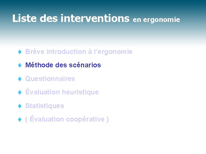 Liste des interventions en ergonomie t Brève introduction à l’ergonomie t Méthode des scénarios