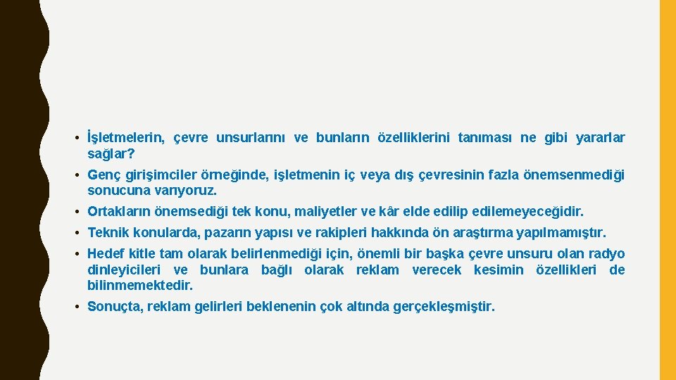  • İşletmelerin, çevre unsurlarını ve bunların özelliklerini tanıması ne gibi yararlar sağlar? •