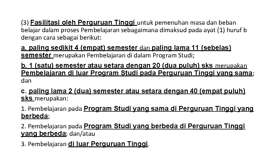 (3) Fasilitasi oleh Perguruan Tinggi untuk pemenuhan masa dan beban belajar dalam proses Pembelajaran