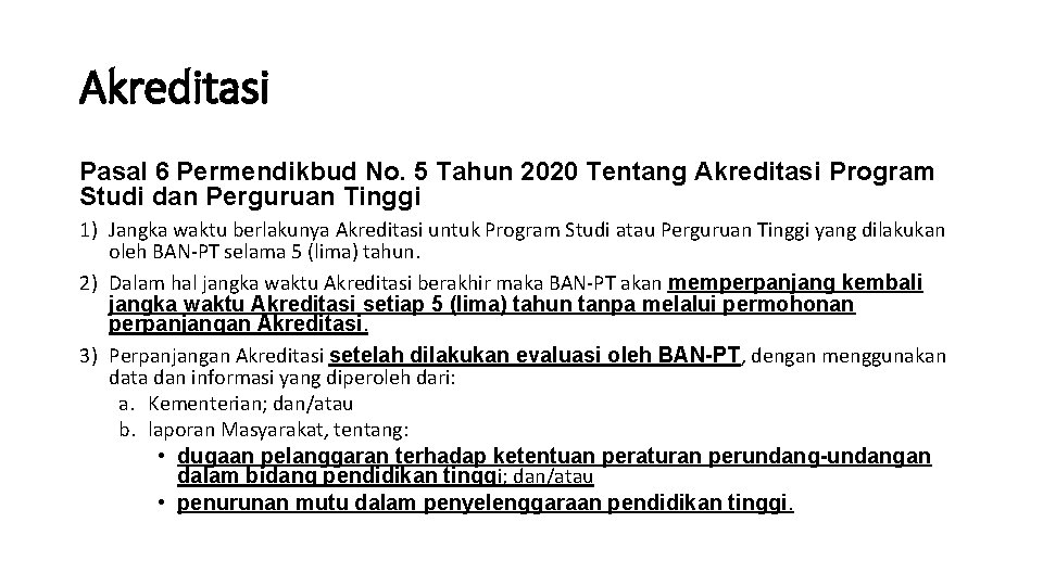 Akreditasi Pasal 6 Permendikbud No. 5 Tahun 2020 Tentang Akreditasi Program Studi dan Perguruan