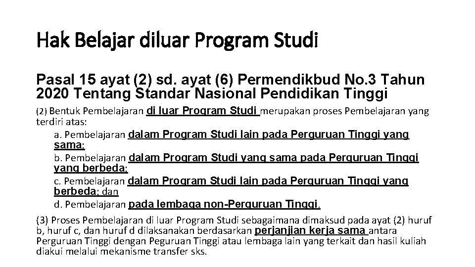 Hak Belajar diluar Program Studi Pasal 15 ayat (2) sd. ayat (6) Permendikbud No.