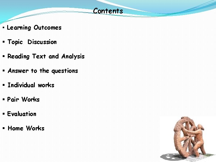 Contents § Learning Outcomes § Topic Discussion § Reading Text and Analysis § Answer