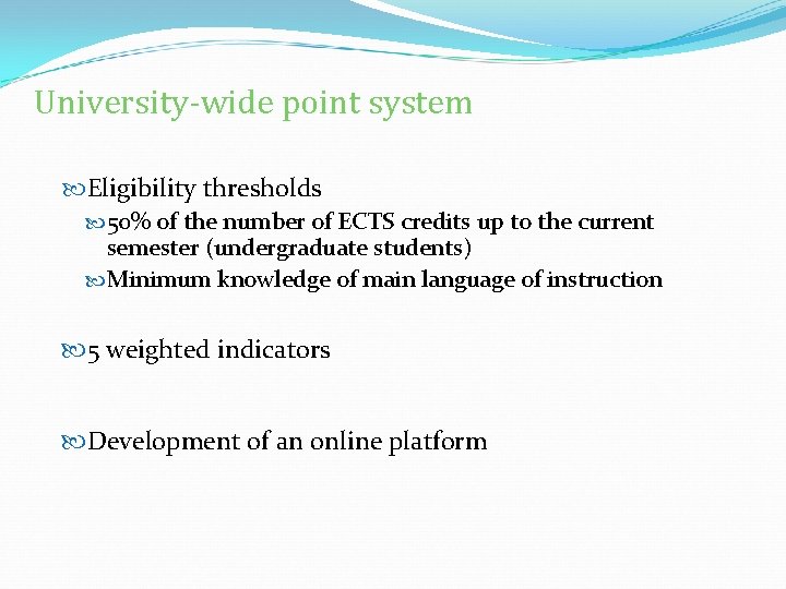 University-wide point system Eligibility thresholds 50% of the number of ECTS credits up to